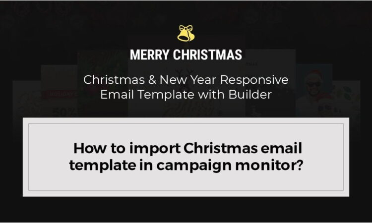 Campaign Monitor Christmas Email Template