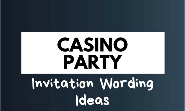 Casino Invitation Wording Ideas