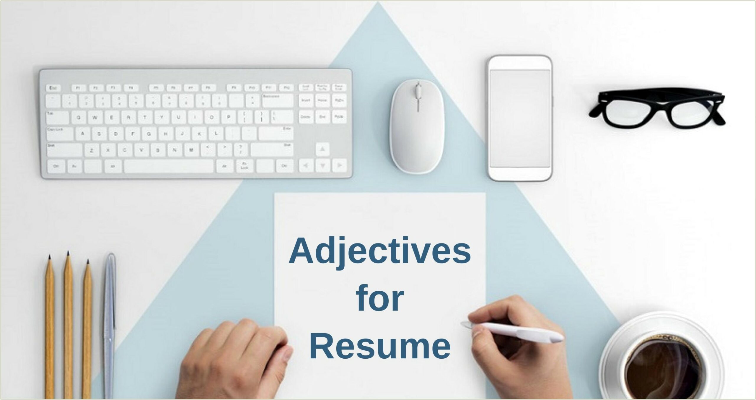 Adjective To Describe Good Writing Skills On Resume