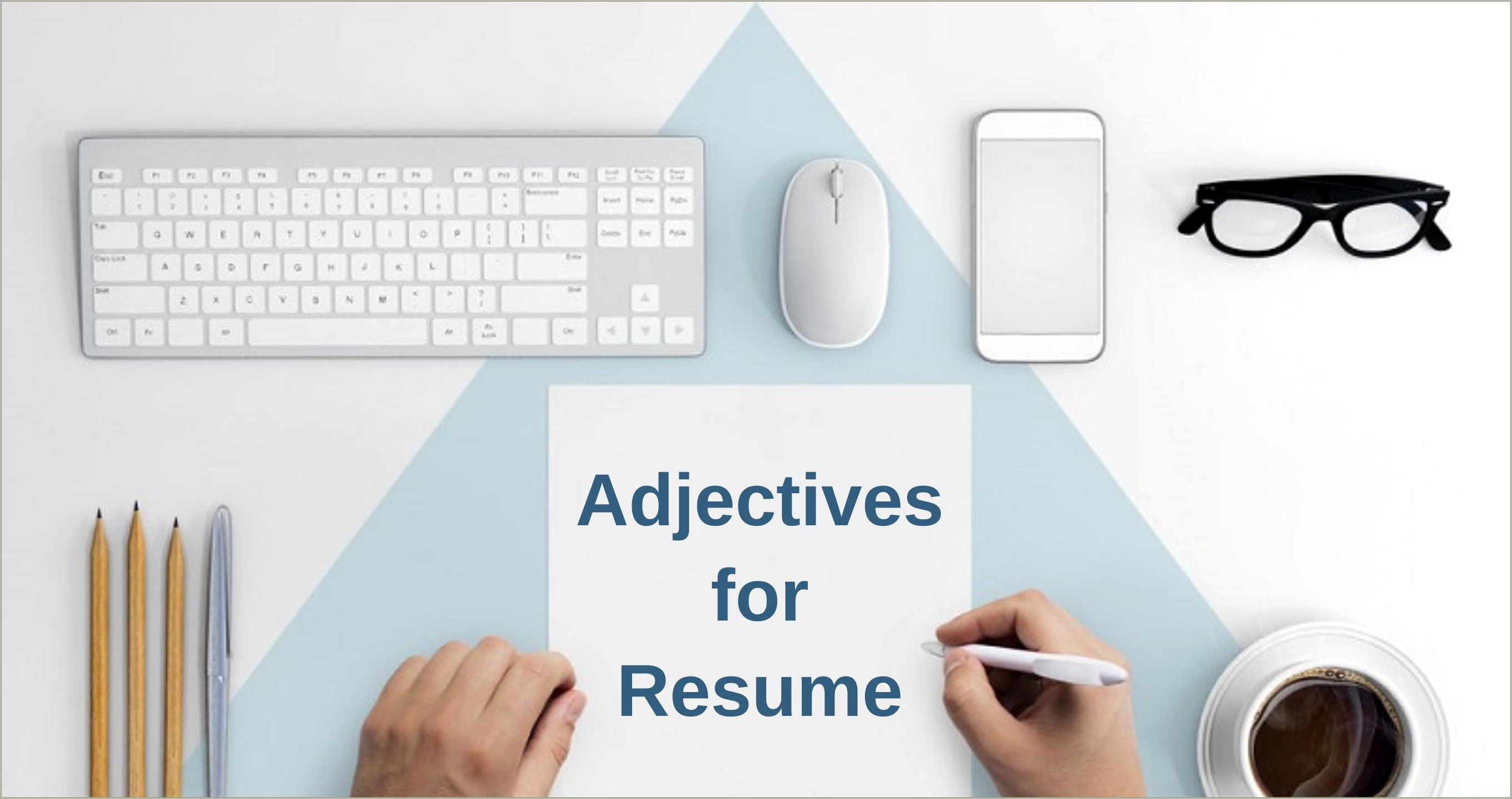 Good Adjectives To Describe In Resume