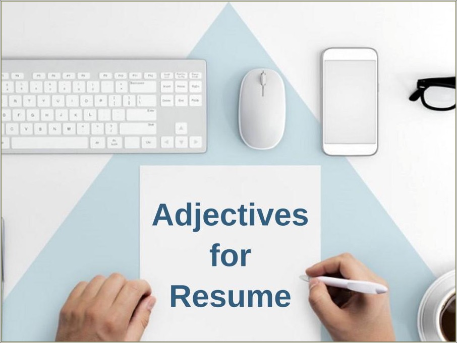 Good Adjectives To Use On Your Resume