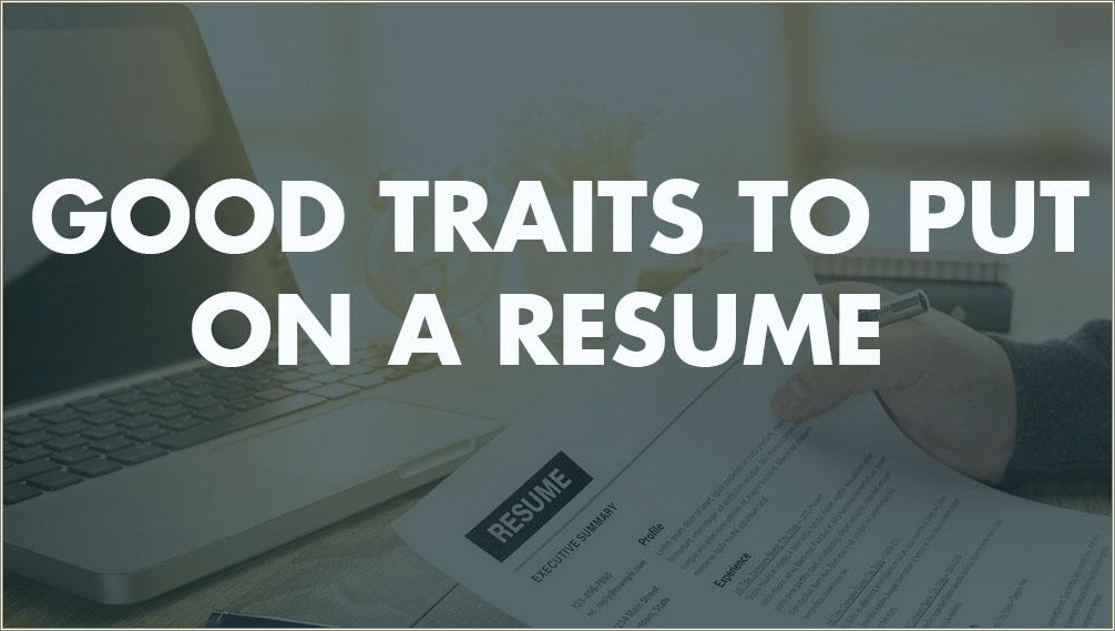 Good Traits To Put In A Resume