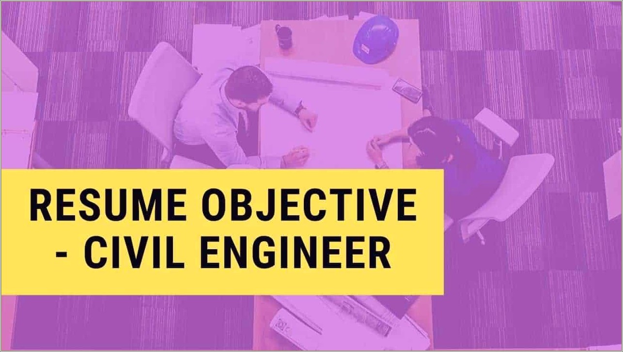 Objectives For A Civil Engineering Resume Entry Level