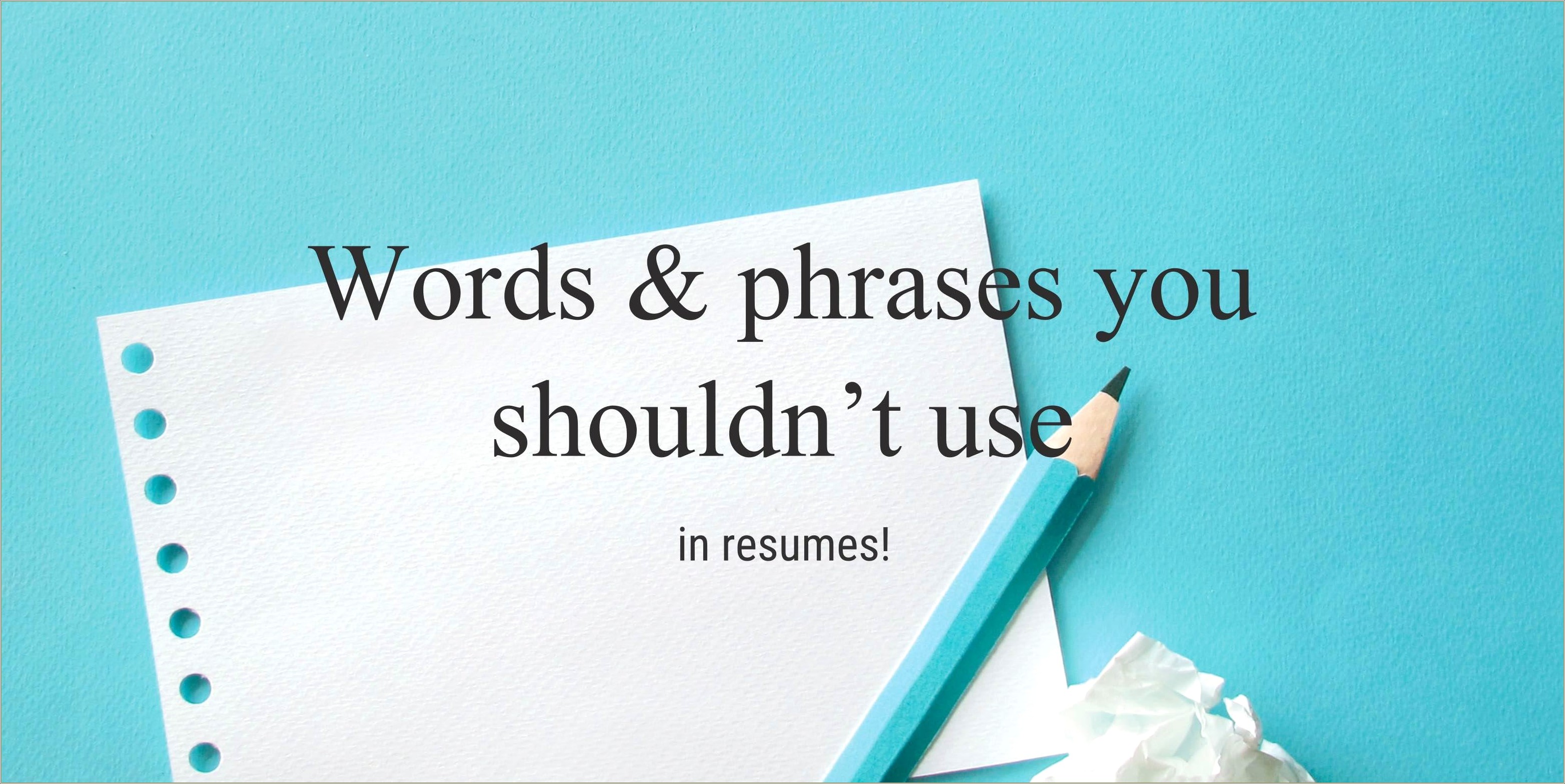 Overused Words And Phrases On Resumes