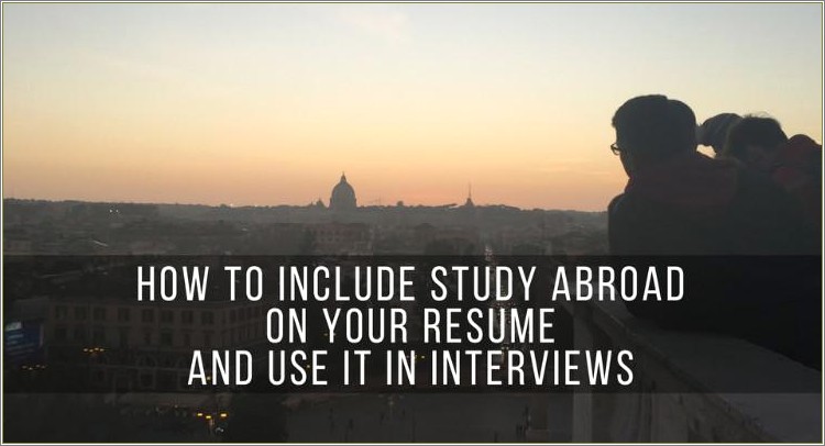 Putting Study Abroad On A Resume