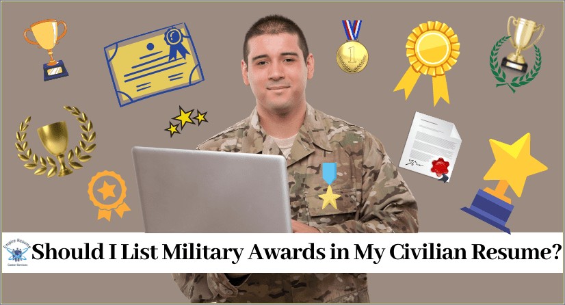 Should You Put Military Awards On Resume