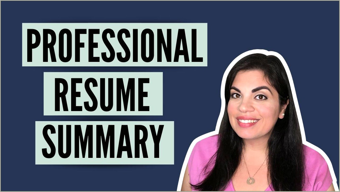 Steps To Writing A Summary Of A Resume