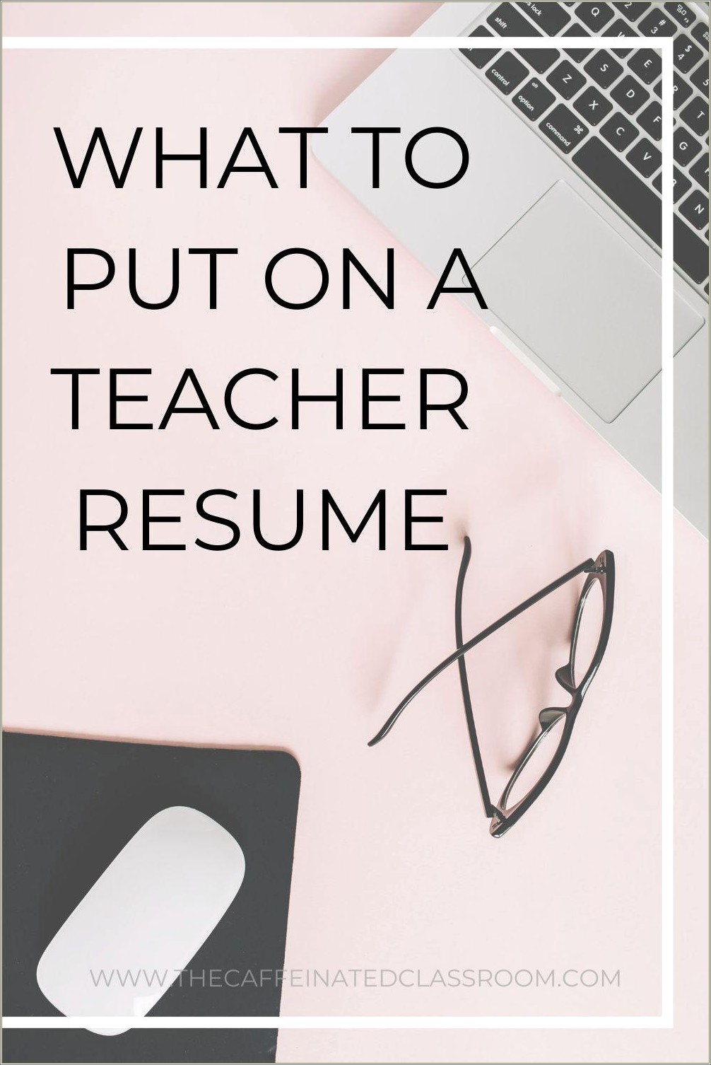 Things To Put On A Resume For Teaching