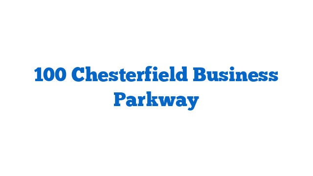 100 Chesterfield Business Parkway