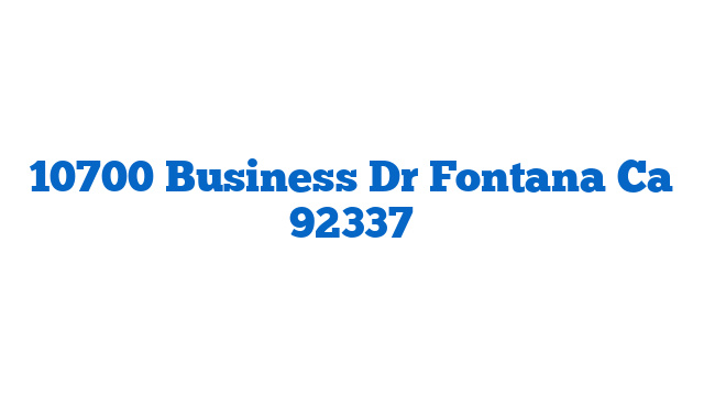 10700 Business Dr Fontana Ca 92337