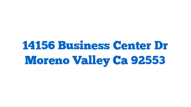 14156 Business Center Dr Moreno Valley Ca 92553