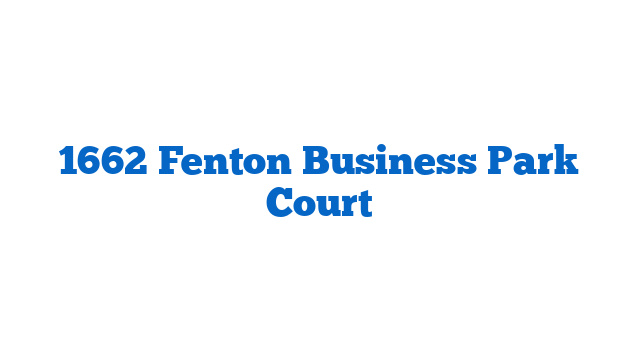 1662 Fenton Business Park Court