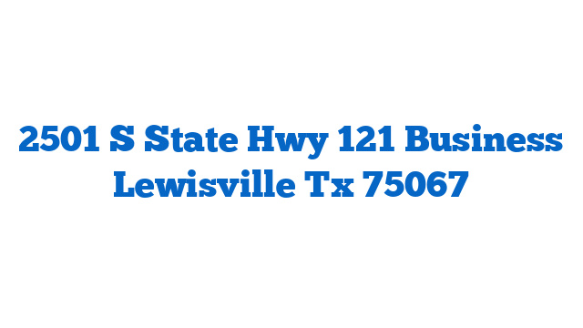 2501 S State Hwy 121 Business Lewisville Tx 75067