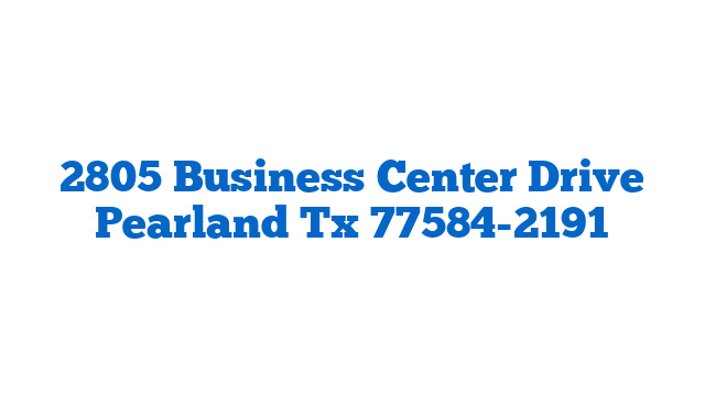 2805 Business Center Drive Pearland Tx 77584-2191