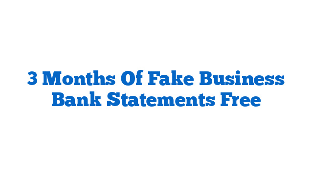 3 Months Of Fake Business Bank Statements Free