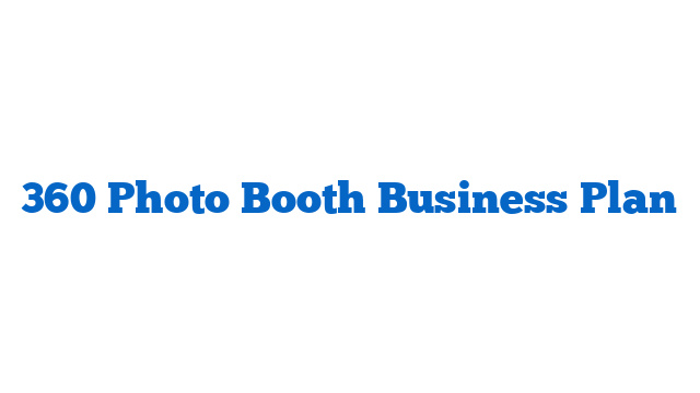 360 Photo Booth Business Plan