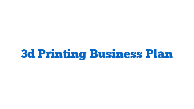 3d Printing Business Plan