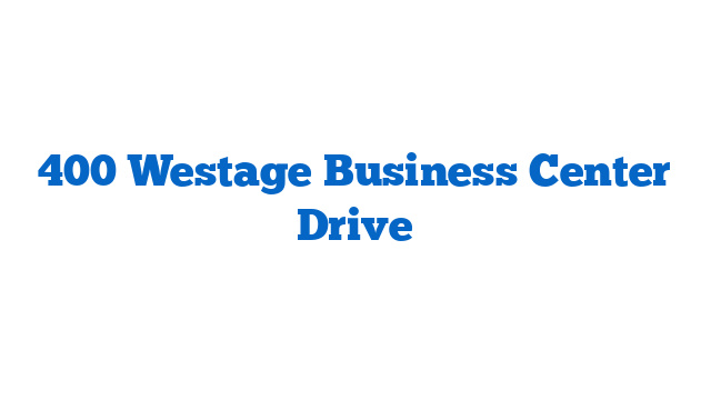 400 Westage Business Center Drive