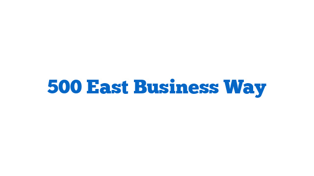 500 East Business Way