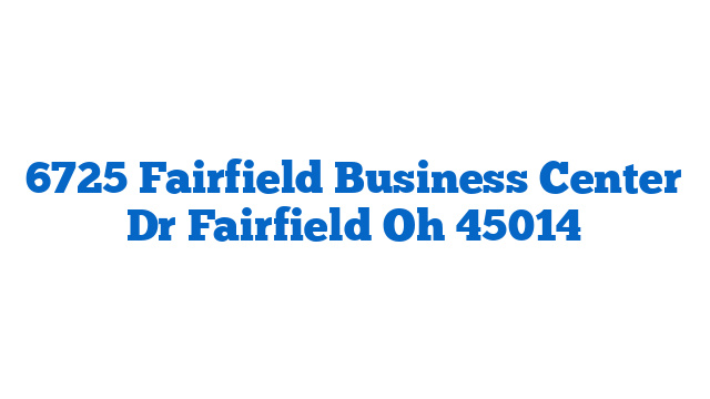 6725 Fairfield Business Center Dr Fairfield Oh 45014