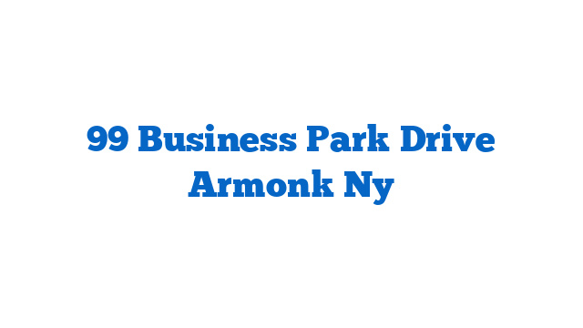 99 Business Park Drive Armonk Ny