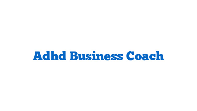 Adhd Business Coach