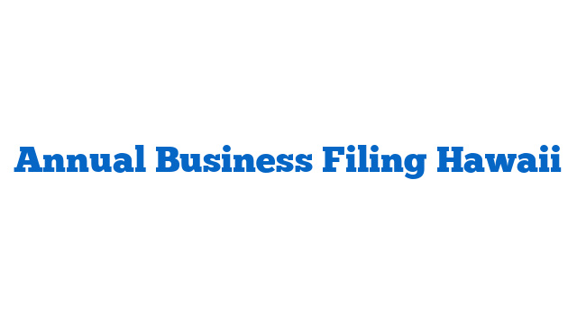 Annual Business Filing Hawaii