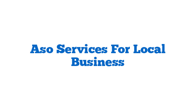 Aso Services For Local Business