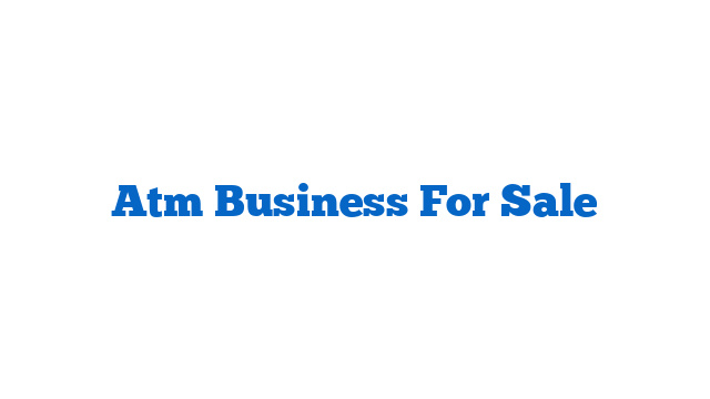 Atm Business For Sale