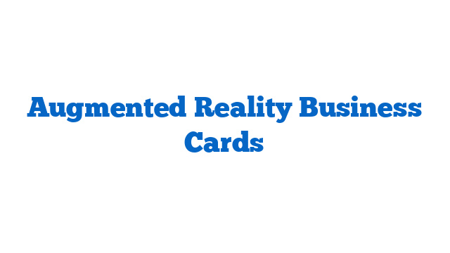 Augmented Reality Business Cards