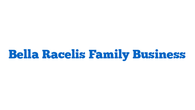 Bella Racelis Family Business