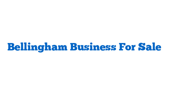 Bellingham Business For Sale