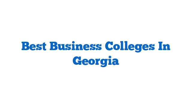 Best Business Colleges In Georgia