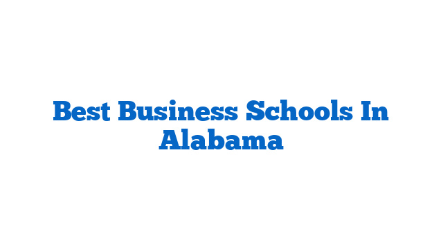 Best Business Schools In Alabama