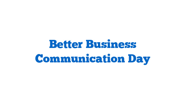 Better Business Communication Day