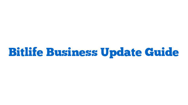 Bitlife Business Update Guide