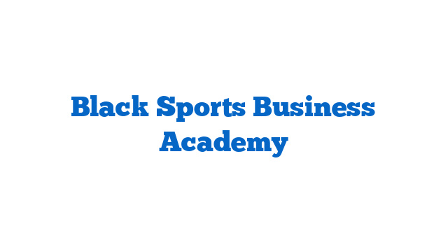 Black Sports Business Academy