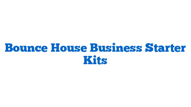 Bounce House Business Starter Kits