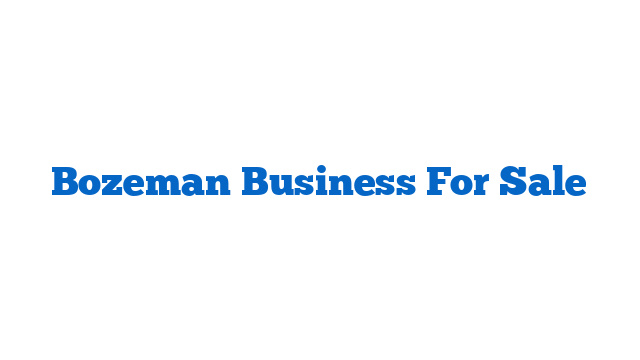 Bozeman Business For Sale