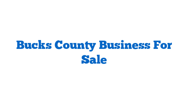 Bucks County Business For Sale