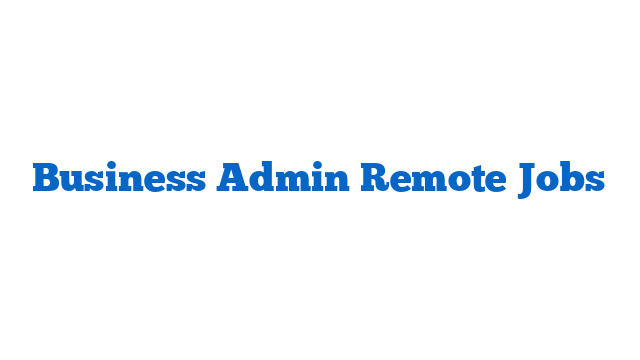 Business Admin Remote Jobs