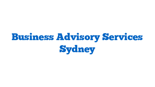 Business Advisory Services Sydney