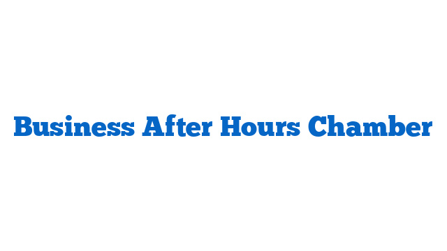 Business After Hours Chamber