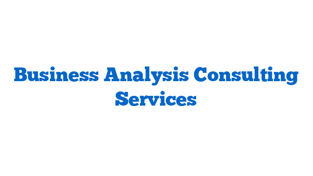 Business Analysis Consulting Services