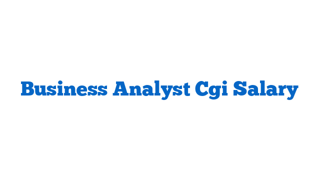 Business Analyst Cgi Salary