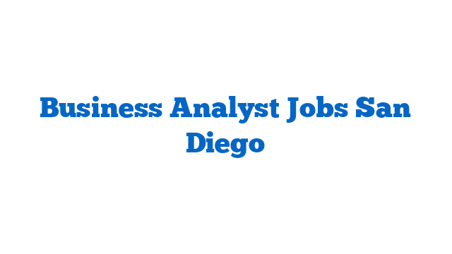 Business Analyst Jobs San Diego