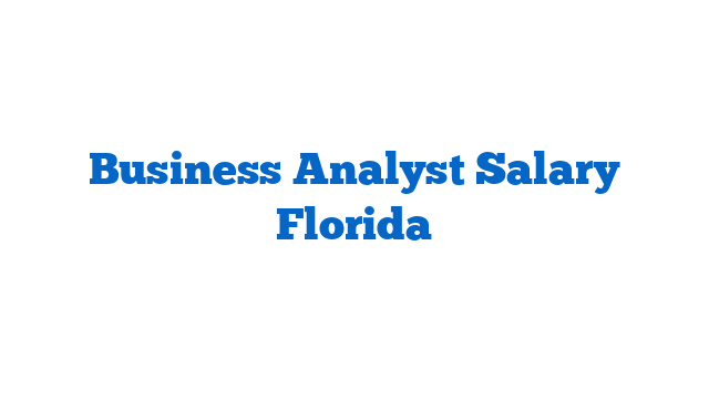 Business Analyst Salary Florida