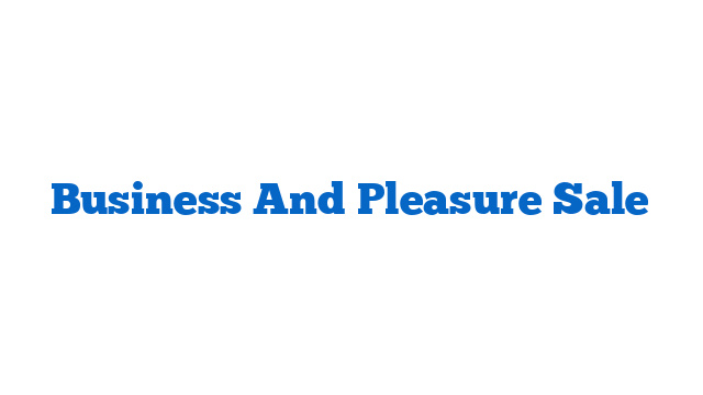 Business And Pleasure Sale