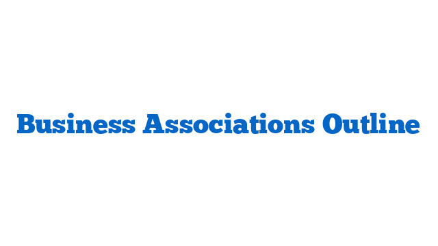 Business Associations Outline