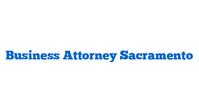 Business Attorney Sacramento